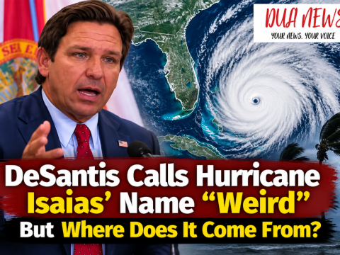 DeSantis calls hurricane Isaias’ name “weird” — But where does it come from?