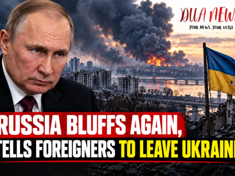 Russia bluffs again, tells foreigners to leave Ukraine